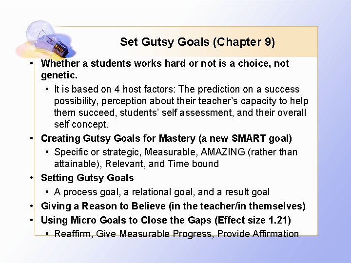 Set Gutsy Goals (Chapter 9) • Whether a students works hard or not is