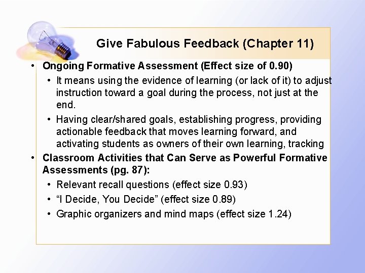 Give Fabulous Feedback (Chapter 11) • Ongoing Formative Assessment (Effect size of 0. 90)