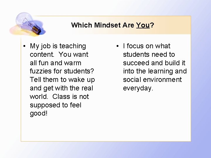 Which Mindset Are You? • My job is teaching content. You want all fun