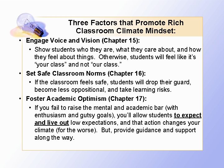 Three Factors that Promote Rich Classroom Climate Mindset: • Engage Voice and Vision (Chapter
