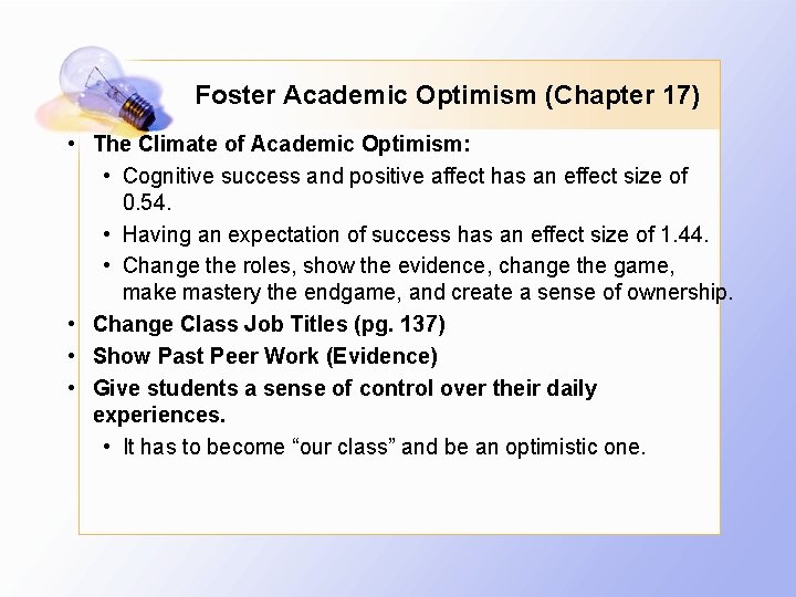 Foster Academic Optimism (Chapter 17) • The Climate of Academic Optimism: • Cognitive success