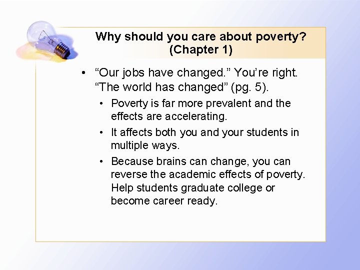 Why should you care about poverty? (Chapter 1) • “Our jobs have changed. ”