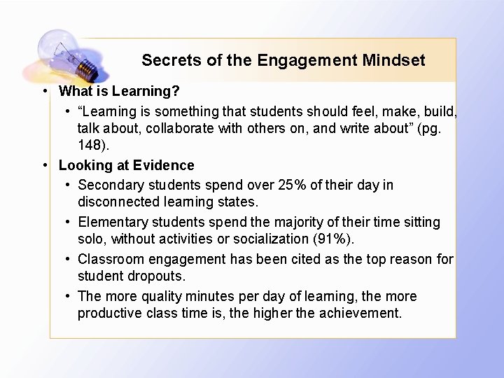 Secrets of the Engagement Mindset • What is Learning? • “Learning is something that