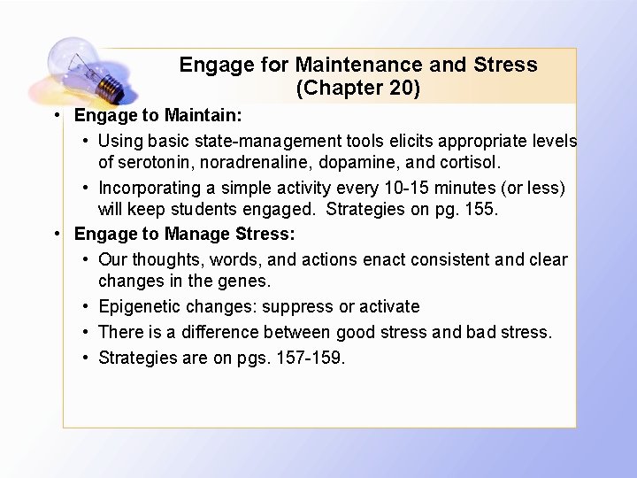 Engage for Maintenance and Stress (Chapter 20) • Engage to Maintain: • Using basic