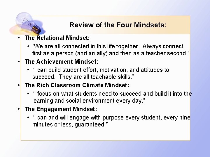 Review of the Four Mindsets: • The Relational Mindset: • “We are all connected
