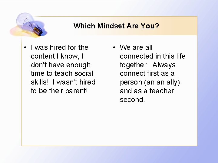 Which Mindset Are You? • I was hired for the content I know, I