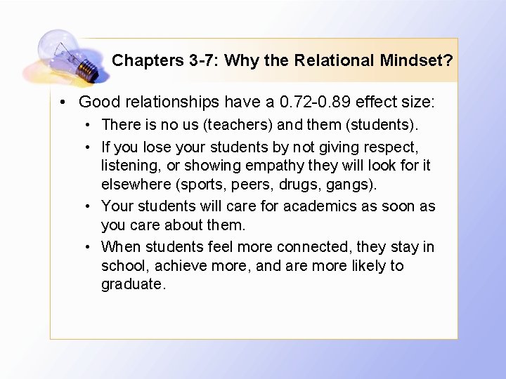 Chapters 3 -7: Why the Relational Mindset? • Good relationships have a 0. 72