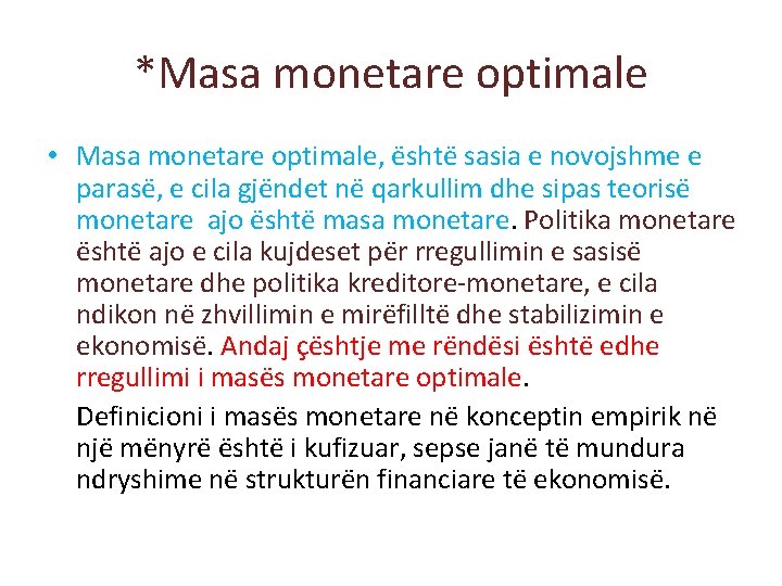 *Masa monetare optimale • Masa monetare optimale, është sasia e novojshme e parasë, e *Masa monetare optimale • Masa monetare optimale, është sasia e novojshme e parasë, e