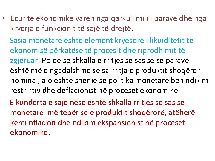  • Ecuritë ekonomike varen nga qarkullimi i i parave dhe nga kryerja e