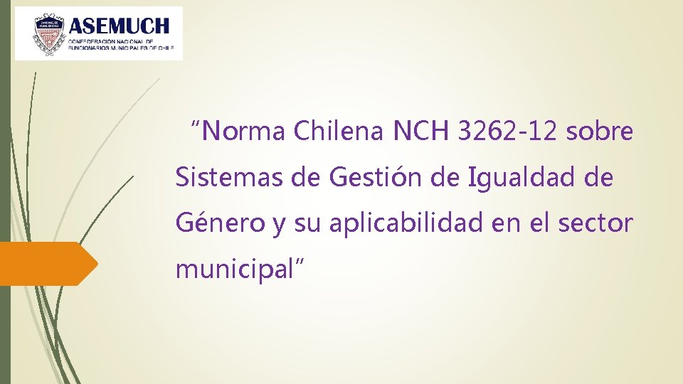 “Norma Chilena NCH 3262 -12 sobre Sistemas de Gestión de Igualdad de Género y