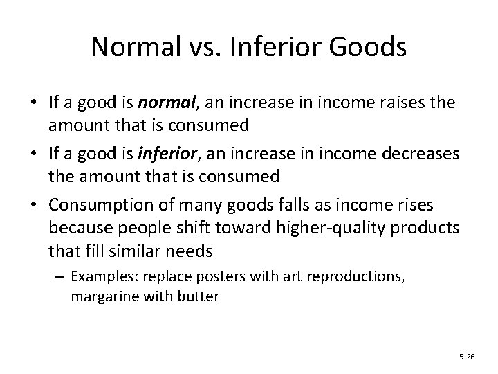 Normal vs. Inferior Goods • If a good is normal, an increase in income