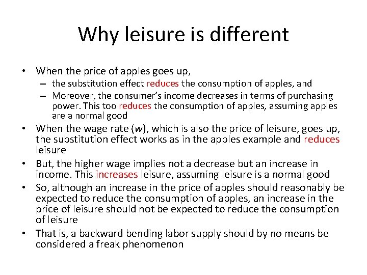 Why leisure is different • When the price of apples goes up, – the