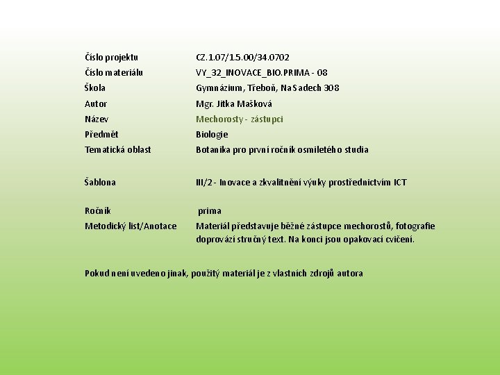 Číslo projektu CZ. 1. 07/1. 5. 00/34. 0702 Číslo materiálu VY_32_INOVACE_BIO. PRIMA - 08