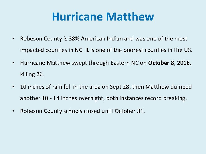 Hurricane Matthew • Robeson County is 38% American Indian and was one of the