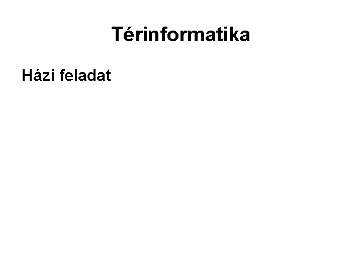 Térinformatika Házi feladat 