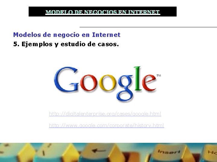 MODELO DE NEGOCIOS EN INTERNET Modelos de negocio en Internet 5. Ejemplos y estudio