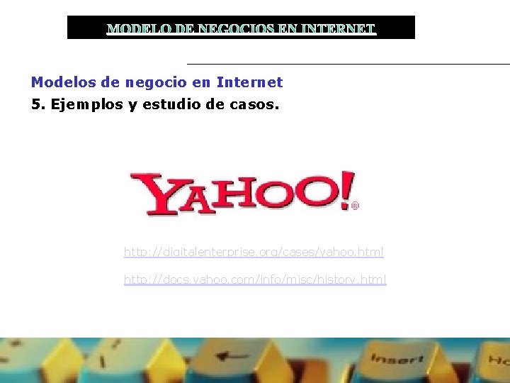 MODELO DE NEGOCIOS EN INTERNET Modelos de negocio en Internet 5. Ejemplos y estudio