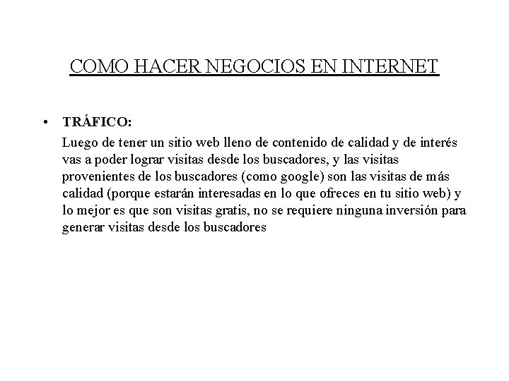 COMO HACER NEGOCIOS EN INTERNET • TRÁFICO: Luego de tener un sitio web lleno