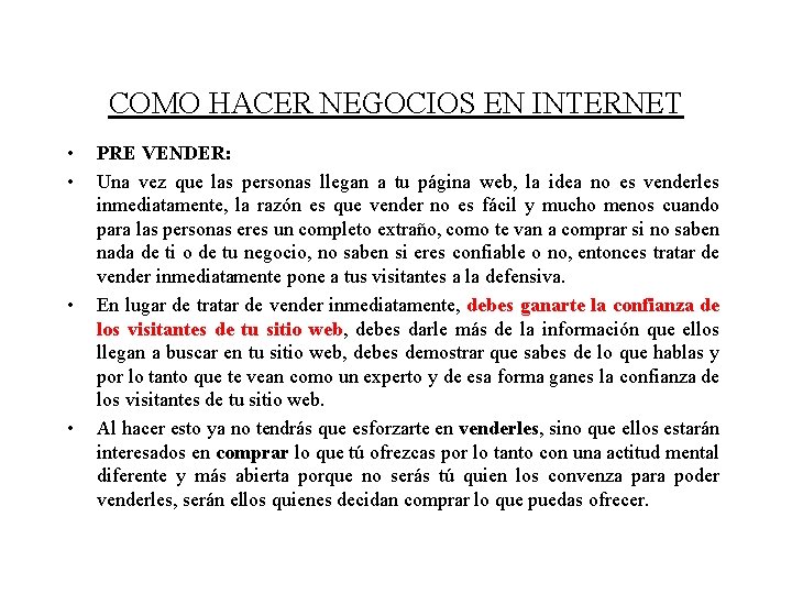 COMO HACER NEGOCIOS EN INTERNET • • PRE VENDER: Una vez que las personas