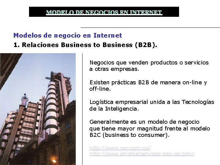 MODELO DE NEGOCIOS EN INTERNET Modelos de negocio en Internet 1. Relaciones Business to