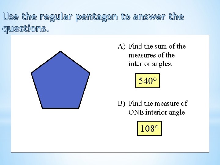 Use the regular pentagon to answer the questions. A) Find the sum of the