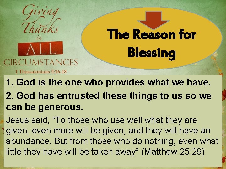 The Reason for Blessing 1. God is the one who provides what we have.