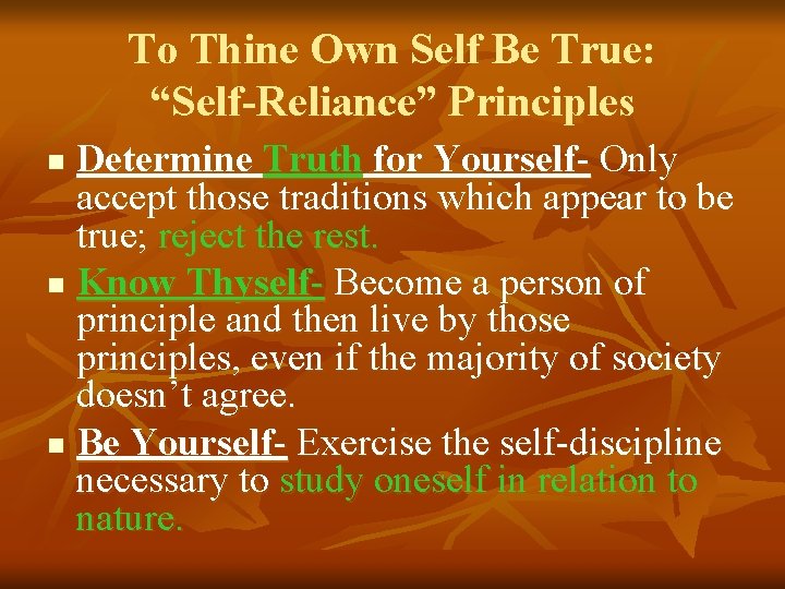 To Thine Own Self Be True: “Self-Reliance” Principles Determine Truth for Yourself- Only accept To Thine Own Self Be True: “Self-Reliance” Principles Determine Truth for Yourself- Only accept