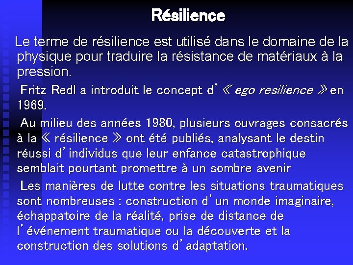 Résilience Le terme de résilience est utilisé dans le domaine de la physique pour