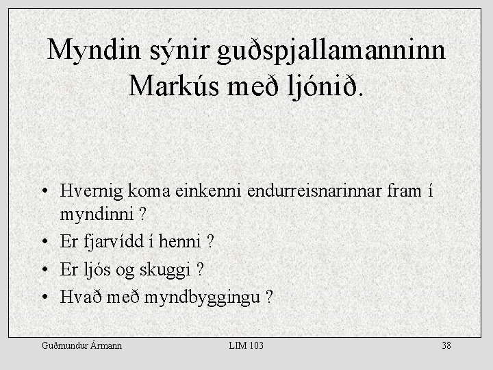 Myndin sýnir guðspjallamanninn Markús með ljónið. • Hvernig koma einkenni endurreisnarinnar fram í myndinni