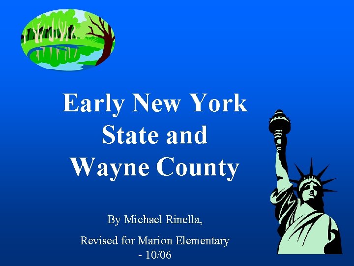 Mrinella 10/06 Early New York State and Wayne County By Michael Rinella, Revised for Mrinella 10/06 Early New York State and Wayne County By Michael Rinella, Revised for