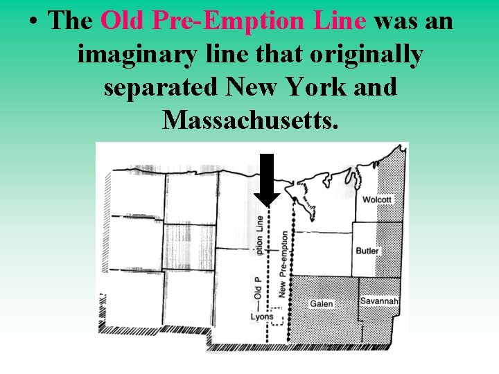 • The Old Pre-Emption Line was an imaginary line that originally separated New • The Old Pre-Emption Line was an imaginary line that originally separated New
