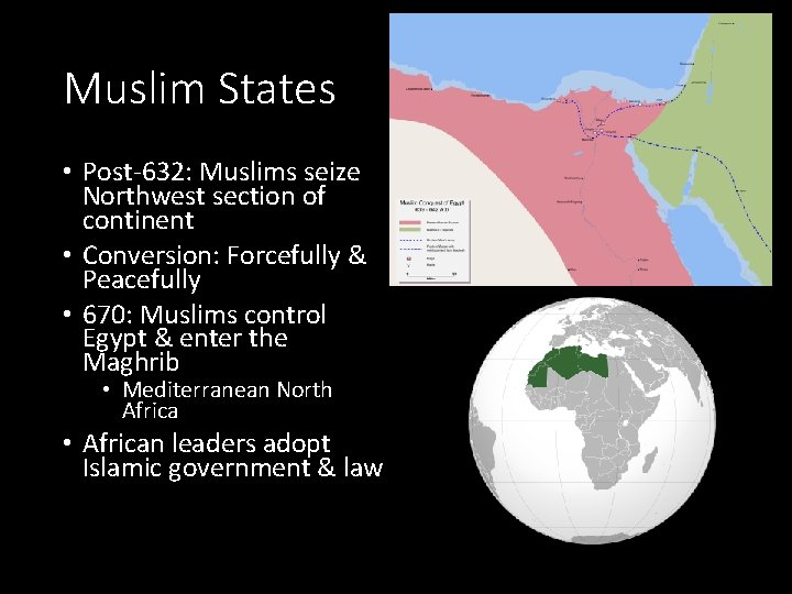 Muslim States • Post-632: Muslims seize Northwest section of continent • Conversion: Forcefully & Muslim States • Post-632: Muslims seize Northwest section of continent • Conversion: Forcefully &