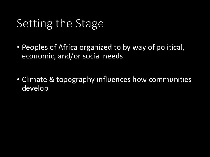 Setting the Stage • Peoples of Africa organized to by way of political, economic, Setting the Stage • Peoples of Africa organized to by way of political, economic,
