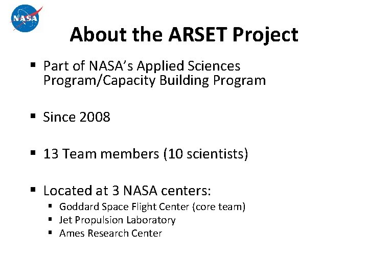 About the ARSET Project § Part of NASA’s Applied Sciences Program/Capacity Building Program §