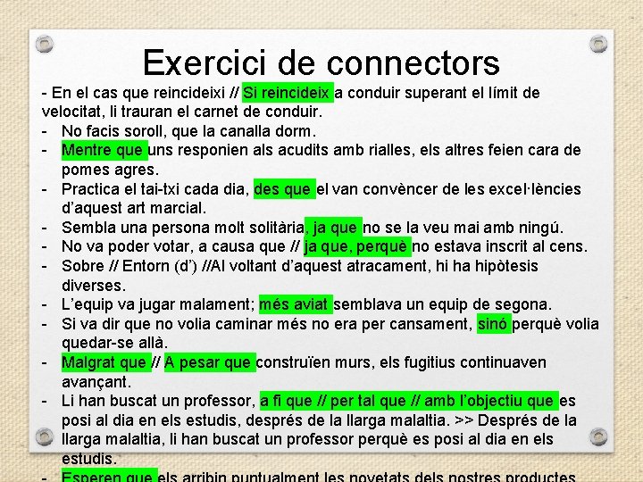 Exercici de connectors - En el cas que reincideixi // Si reincideix a conduir