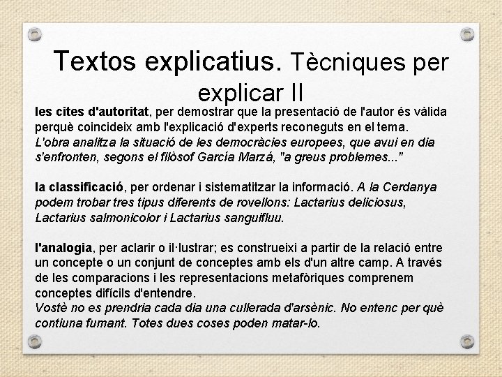 Textos explicatius. Tècniques per explicar II les cites d'autoritat, per demostrar que la presentació