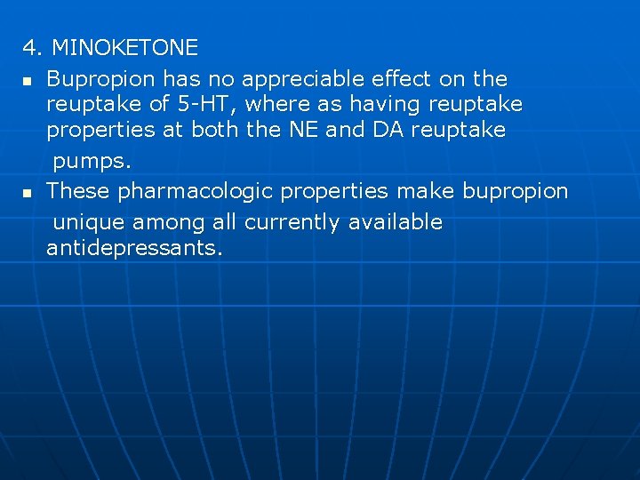 4. MINOKETONE n Bupropion has no appreciable effect on the reuptake of 5 -HT,