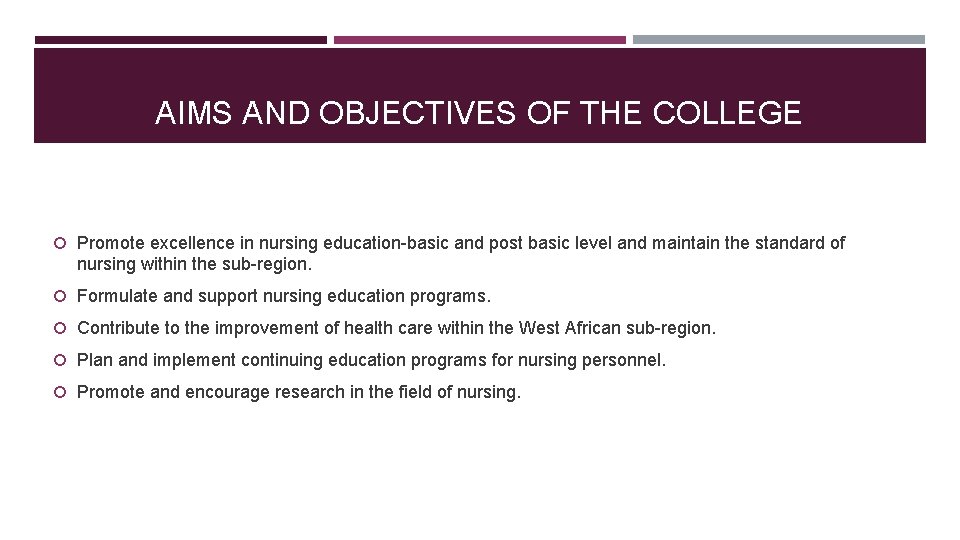 AIMS AND OBJECTIVES OF THE COLLEGE Promote excellence in nursing education-basic and post basic