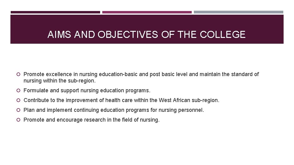AIMS AND OBJECTIVES OF THE COLLEGE Promote excellence in nursing education-basic and post basic AIMS AND OBJECTIVES OF THE COLLEGE Promote excellence in nursing education-basic and post basic