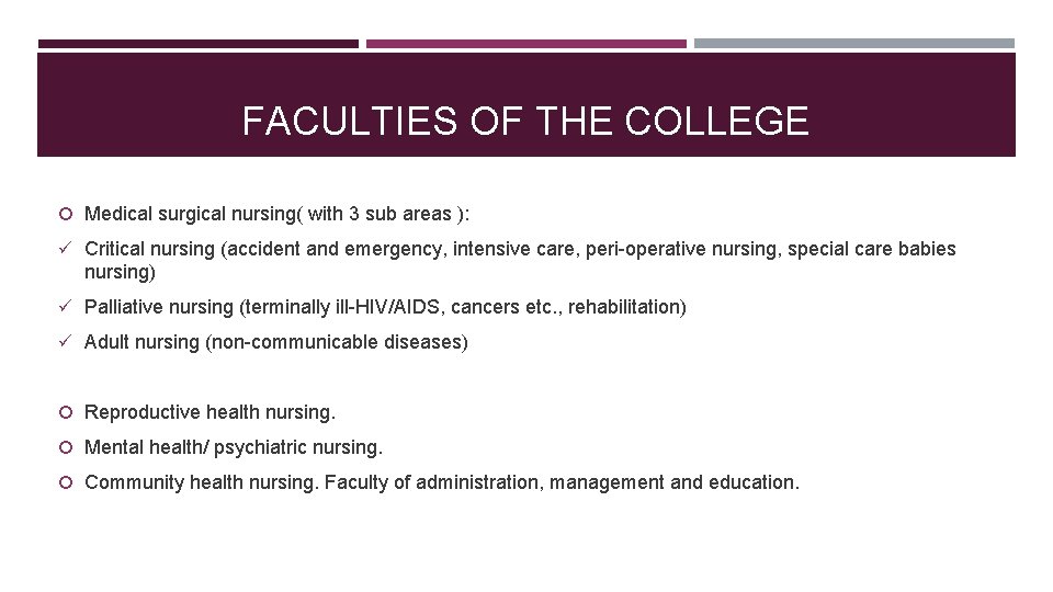 FACULTIES OF THE COLLEGE Medical surgical nursing( with 3 sub areas ): ü Critical