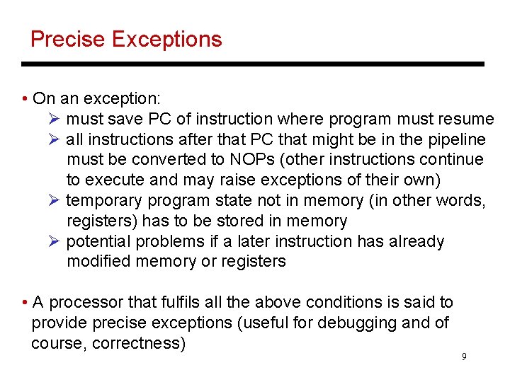 Precise Exceptions • On an exception: Ø must save PC of instruction where program