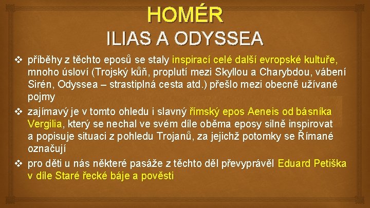 HOMÉR ILIAS A ODYSSEA v příběhy z těchto eposů se staly inspirací celé další