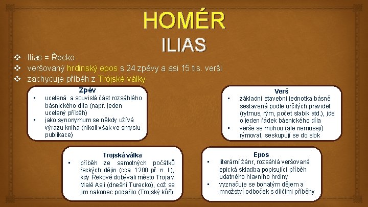 HOMÉR ILIAS v Ilias = Řecko v veršovaný hrdinský epos s 24 zpěvy a