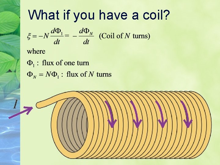 What if you have a coil? What if you have a coil?