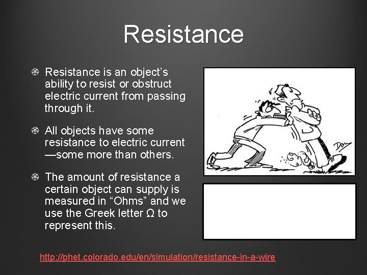 Resistance is an object’s ability to resist or obstruct electric current from passing through