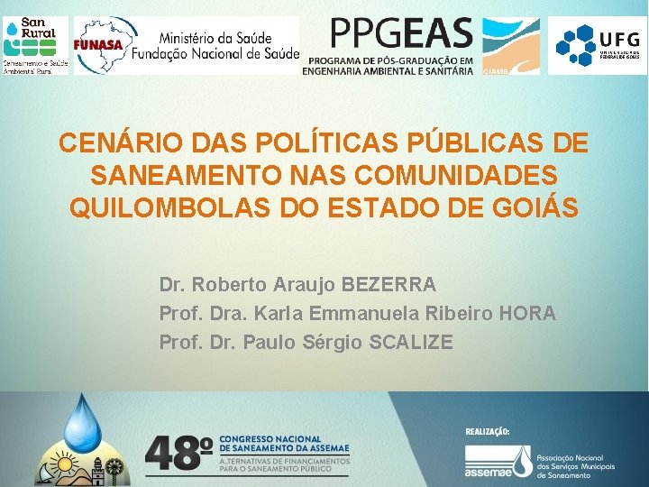 CENÁRIO DAS POLÍTICAS PÚBLICAS DE SANEAMENTO NAS COMUNIDADES QUILOMBOLAS DO ESTADO DE GOIÁS Dr.