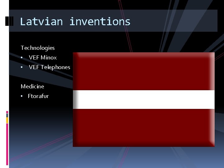 Latvian inventions Technologies • VEF Minox • VEF Telephones Medicine • Ftorafur 