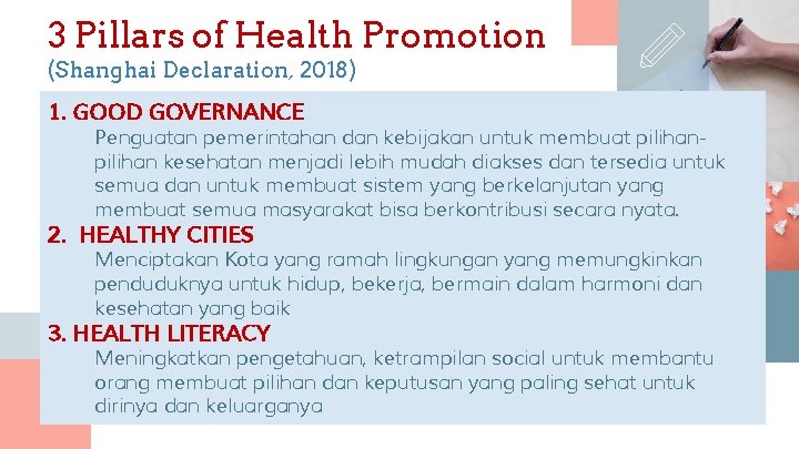 3 Pillars of Health Promotion (Shanghai Declaration, 2018) 1. GOOD GOVERNANCE Penguatan pemerintahan dan