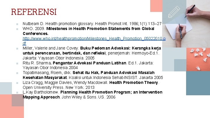 REFERENSI ■ Nutbeam D. Health promotion glossary. Health Promot Int. 1986; 1(1): 113– 27