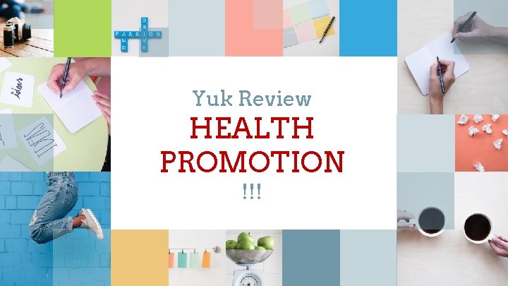 Yuk Review HEALTH PROMOTION !!! 